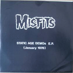 The Misfits : Static Age Demos E.P. (January 1978)